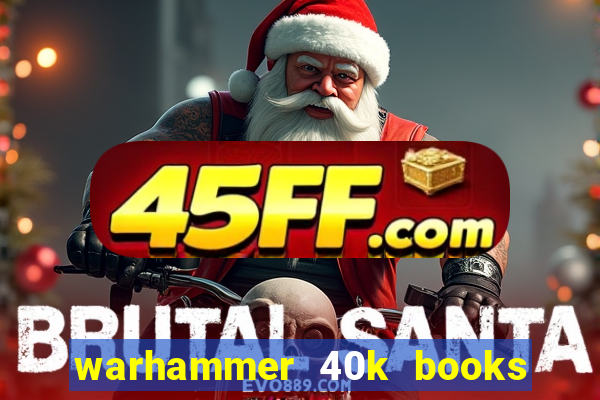 warhammer 40k books where to start